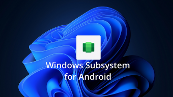 微软将于2025年3月终止对Windows子系统安卓的支持